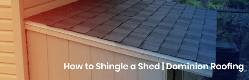 A small wooden shed with a gray shingled roof is shown. The text on the image reads, How to Shingle a Shed | Dominion Roofing. Trees are visible in the background. Dominion Roofing | BRAMPTON | BURLINGTON | ETOBICOKE | MARKHAM | MISSISSAUGA | NORTH YORK | OAKVILLE | RICHMOND HILL | Scarborough | TORONTO | VAUGHAN | dominionroofing.com | Phone Number: 416-789-0601