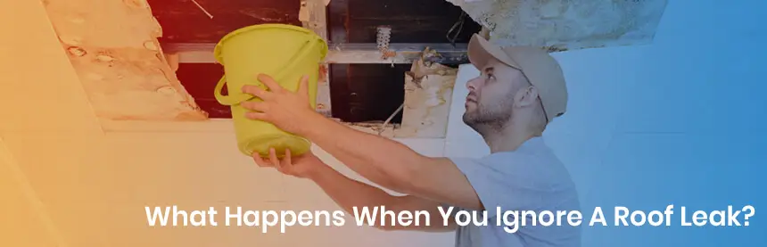 A man in a cap holds a yellow bucket under a damaged ceiling with exposed beams, catching water from a roof leak. The image has a gradient overlay with text at the bottom: What Happens When You Ignore A Roof Leak?. Dominion Roofing | BRAMPTON | BURLINGTON | ETOBICOKE | MARKHAM | MISSISSAUGA | NORTH YORK | OAKVILLE | RICHMOND HILL | Scarborough | TORONTO | VAUGHAN | dominionroofing.com | Phone Number: 416-789-0601